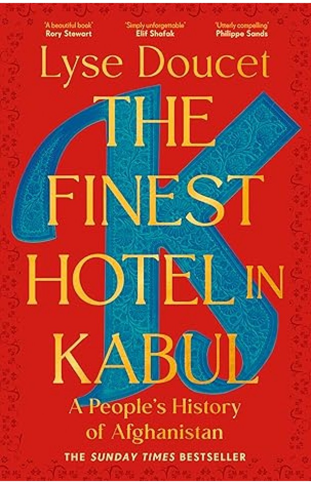 The Finest Hotel in Kabul - A People's History of Afghanistan